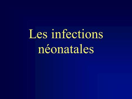 Les infections néonatales