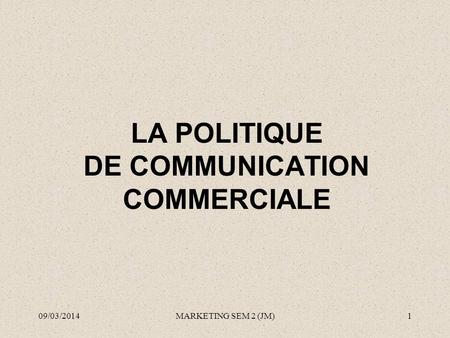 LA POLITIQUE DE COMMUNICATION COMMERCIALE