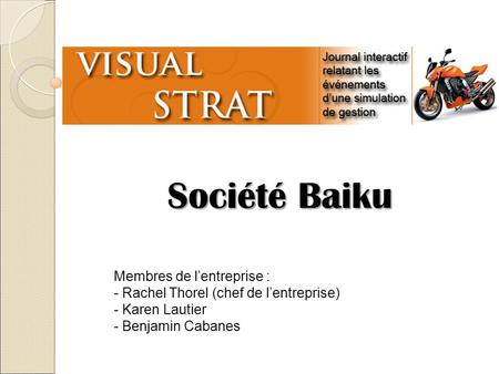 Société Baiku Membres de l’entreprise :