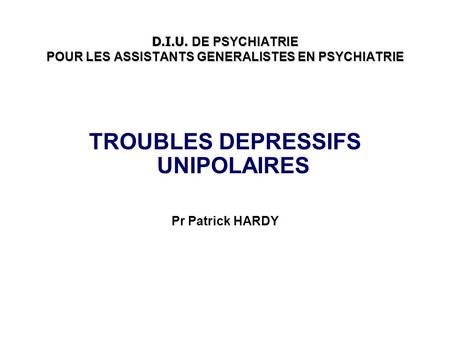 D.I.U. DE PSYCHIATRIE POUR LES ASSISTANTS GENERALISTES EN PSYCHIATRIE