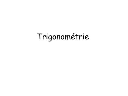 Trigonométrie.