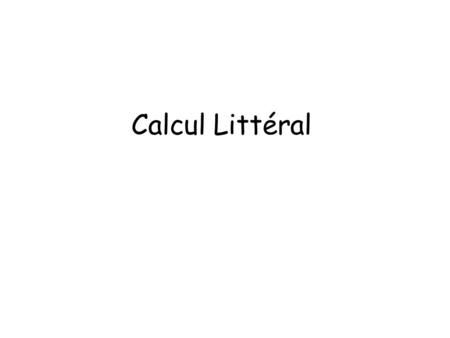 Calcul Littéral.