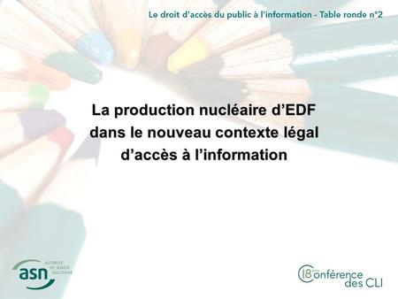 La production nucléaire dEDF dans le nouveau contexte légal daccès à linformation.