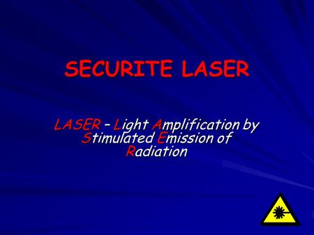 LASER – Light Amplification by Stimulated Emission of Radiation