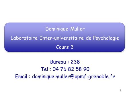 Laboratoire Inter-universitaire de Psychologie Cours 3