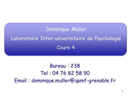 Laboratoire Inter-universitaire de Psychologie Cours 4