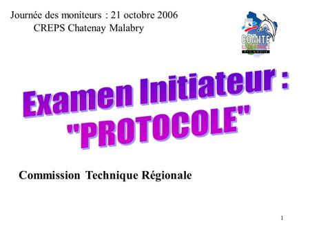 Examen Initiateur : PROTOCOLE Commission Technique Régionale