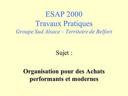 ESAP 2000 Travaux Pratiques Groupe Sud Alsace – Territoire de Belfort