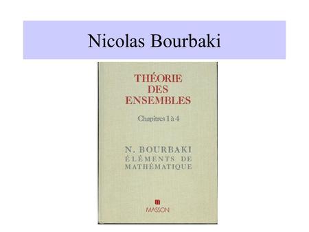 Nicolas Bourbaki.