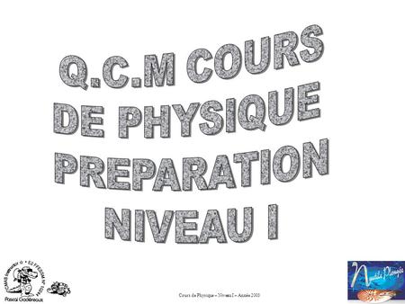 Q.C.M COURS DE PHYSIQUE PREPARATION NIVEAU I.