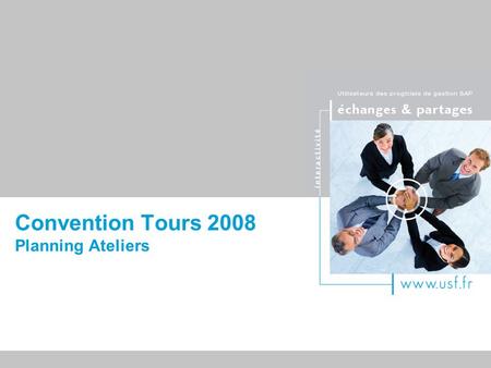 Convention Tours 2008 Planning Ateliers