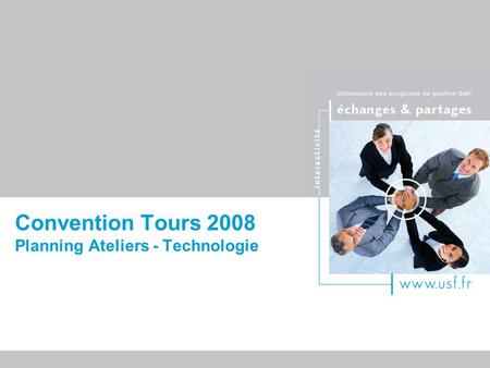 Convention Tours 2008 Planning Ateliers - Technologie