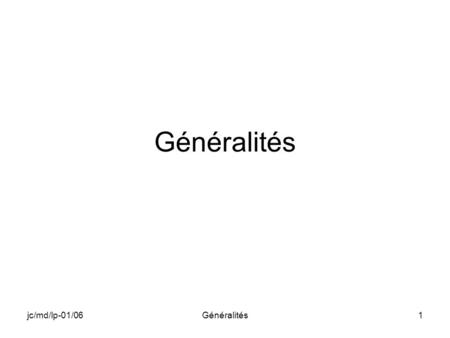 Généralités jc/md/lp-01/06 Généralités A-102 CE4.2