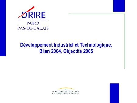 Développement Industriel et Technologique, Bilan 2004, Objectifs 2005.