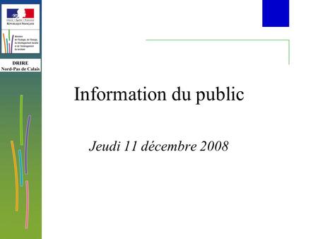 Information du public Jeudi 11 décembre 2008. Fusion de deux formulaires 1) Industrie au Regard de lEnvironnement (IRE) 2) GEREP.