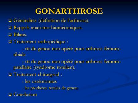 GONARTHROSE Généralités (définition de l’arthrose).