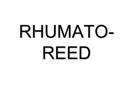 RHUMATO-REED.