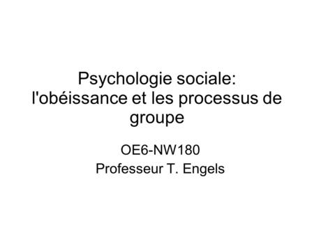 Psychologie sociale: l'obéissance et les processus de groupe