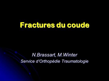N.Brassart, M.Winter Service d’Orthopédie Traumatologie