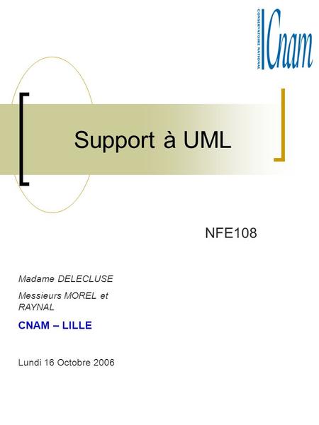 Support à UML NFE108 CNAM – LILLE Madame DELECLUSE