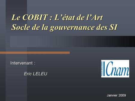 Le COBIT : L’état de l’Art Socle de la gouvernance des SI