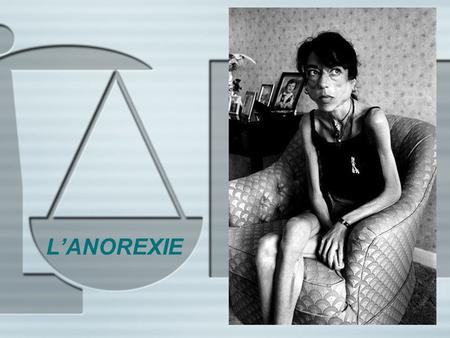 L’ANOREXIE.