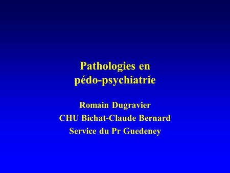 Pathologies en pédo-psychiatrie