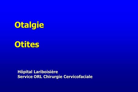 Otalgie Otites Hôpital Lariboisière