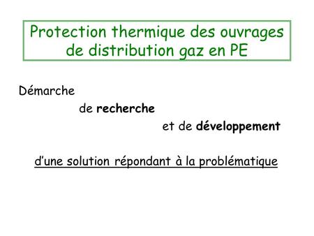 Protection thermique des ouvrages de distribution gaz en PE
