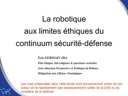 La robotique aux limites éthiques du continuum sécurité-défense