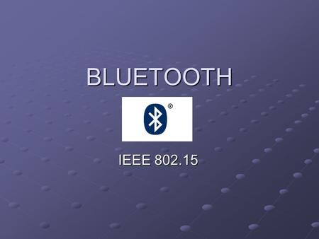 BLUETOOTH IEEE 802.15.