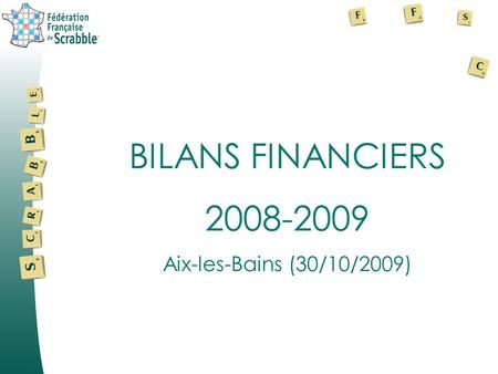 BILANS FINANCIERS 2008-2009 Aix-les-Bains (30/10/2009)
