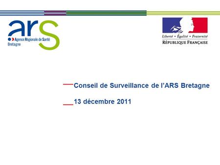 XX/XX/XX Conseil de Surveillance de lARS Bretagne 13 décembre 2011.
