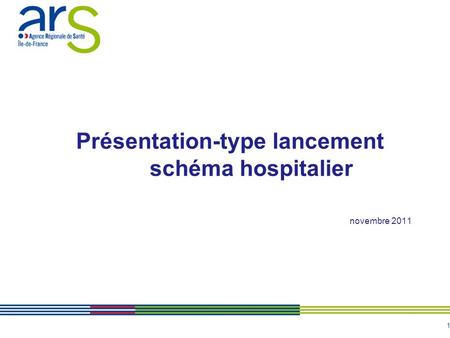 1 Présentation-type lancement schéma hospitalier novembre 2011.