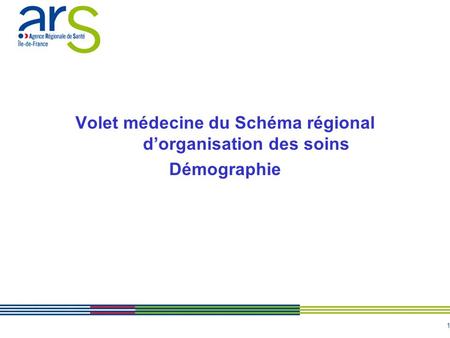 Volet médecine du Schéma régional d’organisation des soins Démographie