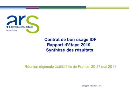 Contrat de bon usage IDF Rapport d’étape 2010 Synthèse des résultats