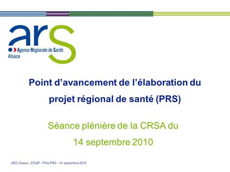 Point d’avancement de l’élaboration du projet régional de santé (PRS)