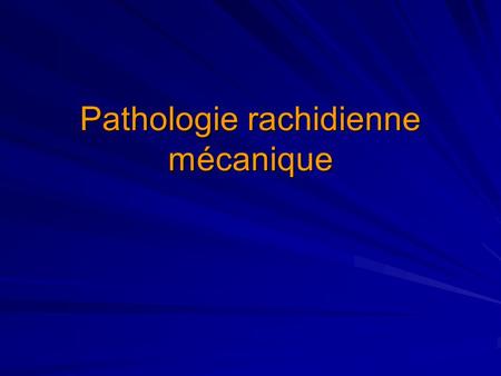 Pathologie rachidienne mécanique