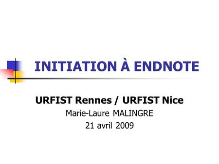 URFIST Rennes / URFIST Nice Marie-Laure MALINGRE 21 avril 2009