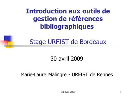 30 avril 2009 Marie-Laure Malingre - URFIST de Rennes