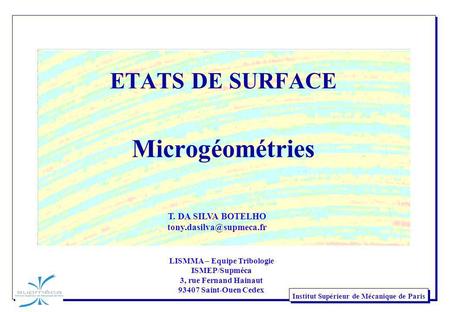ETATS DE SURFACE Microgéométries T. DA SILVA BOTELHO