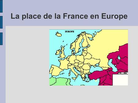 La place de la France en Europe. Une géographie favorable au commerce Isthme : Un isthme de lEurope.