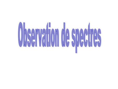 Observation de spectres