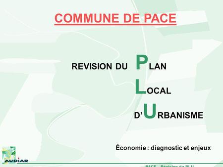 LOCAL COMMUNE DE PACE REVISION DU PLAN D’URBANISME