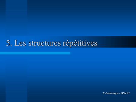 5. Les structures répétitives