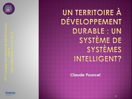 Un territoire à développement durable : un système de systèmes intelligent? Claude Pourcel.