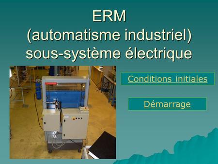 ERM (automatisme industriel) sous-système électrique