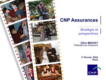 1 CNP Assurances - Février 2004 Gilles BENOIST Président du Directoire 11 Février 2004 Paris Stratégie et perspectives CNP Assurances.