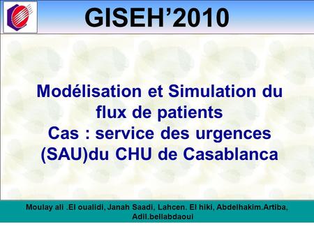 GISEH’2010 Modélisation et Simulation du flux de patients