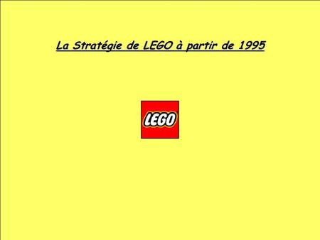 La Stratégie de LEGO à partir de 1995
